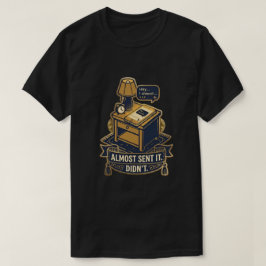 「送信しようとしたけどやめた」リラックスできる引用デザイン Tシャツ
