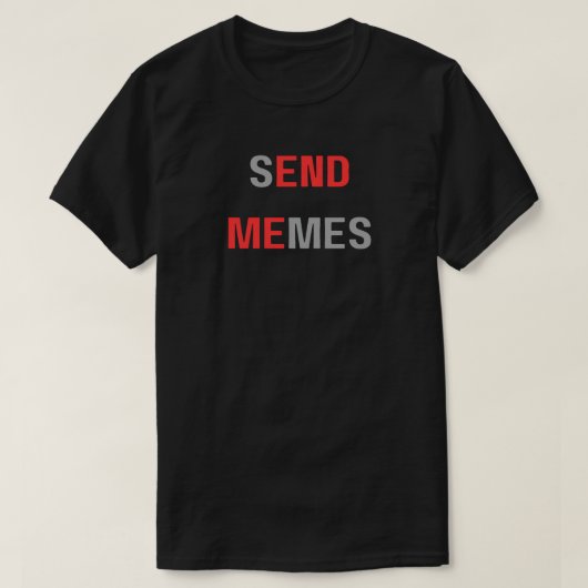 送信ミーム自分を終了おもしろい、ミーム、送信ミーム、 Tシャツ (デザイン正面)