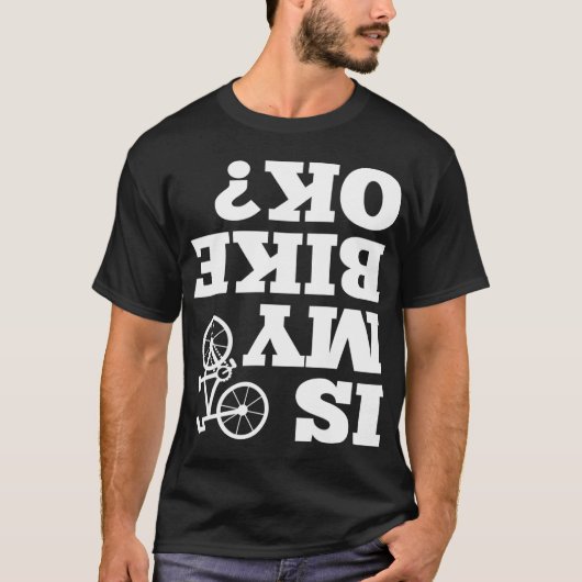 逆さおもしろいは私の自転車OK自転車の皮肉 Tシャツ (正面)