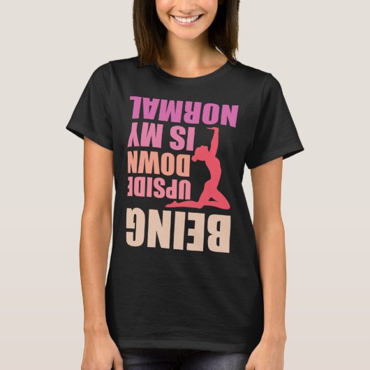 逆さまは私の通常の体操選手ことわざ8 Tシャツ (正面)