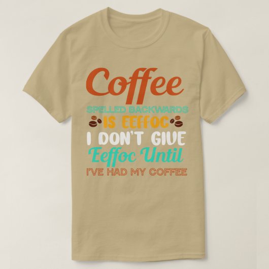 逆にコーヒーはエフォックではないエフ与えォックユーモア Tシャツ (デザイン正面)