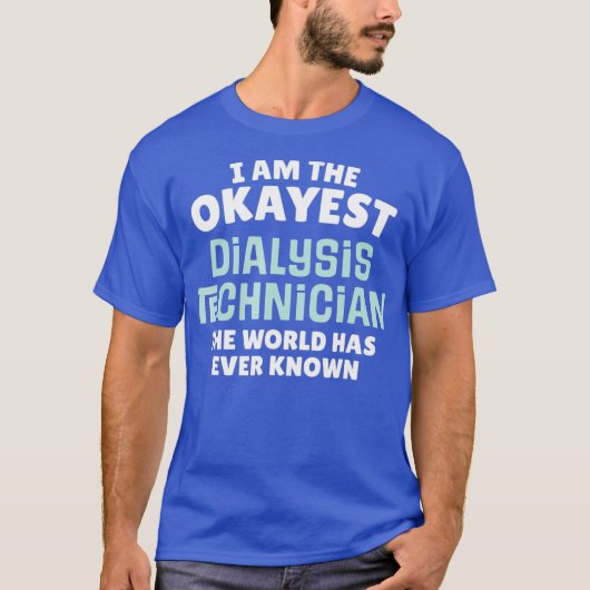 透析おもしろい技術者 – Im the Okayest Tシャツ (正面)