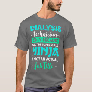 透析技師のTシャツ、ただただかっこいいから Tシャツ