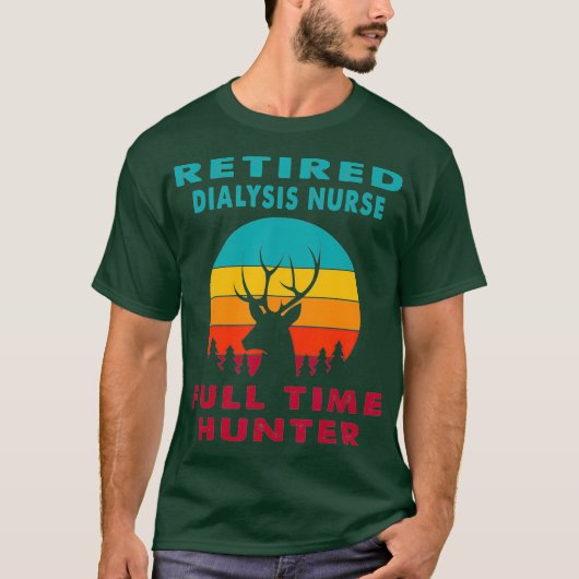 透析退職したナースフルタイムハンター狩り Tシャツ (正面)
