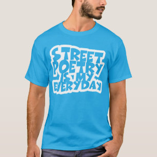 通り詩は私の日常だ Tシャツ