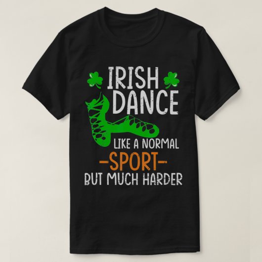 通常のおもしろいスポーツのようにアイルランドのダンスが多くのハード Tシャツ (デザイン正面)