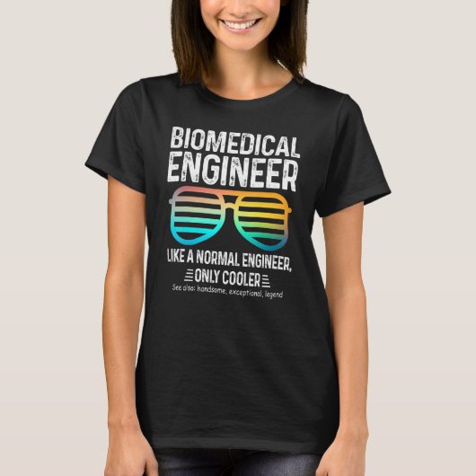 通常のエンジニアのみのCoのような生物医学エンジニア Tシャツ (正面)