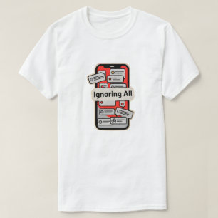 通知だらけのカートゥーン携帯 – “すべて無視” Tシャツ