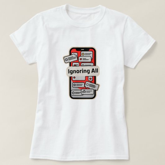通知だらけのカートゥーン携帯 – “すべて無視” Tシャツ (デザイン正面)
