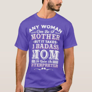 通訳引用文任意の女性はMother解釈できる Tシャツ