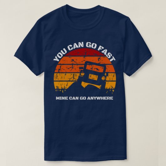 速く行けるが私はどこでもオフロード車から行ける Tシャツ (デザイン正面)