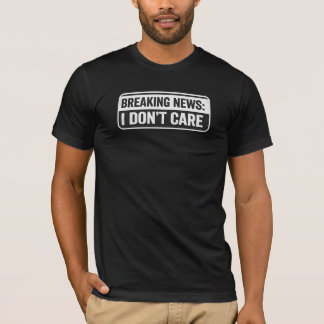 速報: 知ったことじゃない サルカスティック Tシャツ