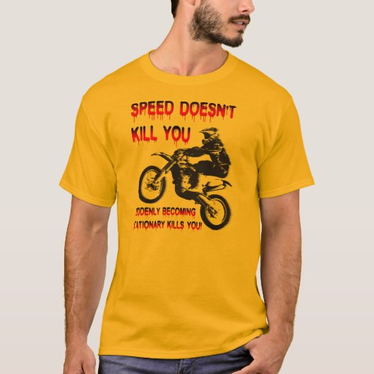 速度はおもしろいな土のバイクのモトクロスのワイシャツを殺しません Tシャツ (正面)