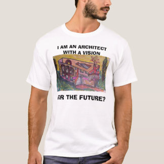 造ります-、私は視野の建築家、…です Tシャツ