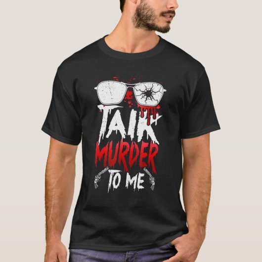 連続殺人衣裳の真の犯罪取り込みトークムール Tシャツ (正面)