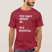 逮捕できないロックスターだ! Tシャツ (正面)