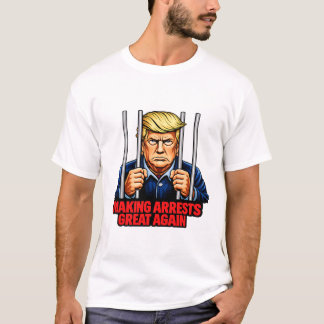 逮捕を再び偉大に - トランプ批判Tシャツ Tシャツ