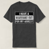 逮捕状がある Tシャツ (デザイン正面)