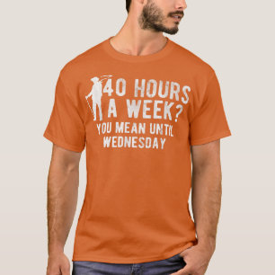 週に何時間と水曜日のファーム農業 Tシャツ