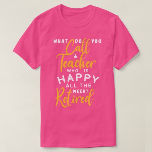 週を通して幸せな先生と呼ぶもの Tシャツ (デザイン正面)