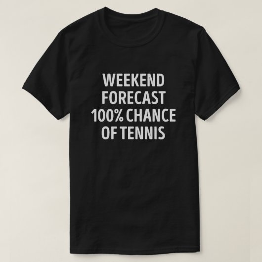 週末おもしろい予報テニス愛好家 Tシャツ (デザイン正面)