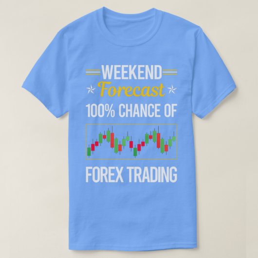 週末おもしろい予測Forex取引トレーダー Tシャツ (デザイン正面)