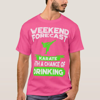 週末に空手を飲む機会を予想する Tシャツ
