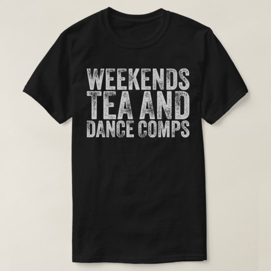 週末のお茶とダンスコンパおもしろいスお茶の愛好家 Tシャツ (デザイン正面)