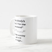 週末のためにみんな働いてる コーヒーマグカップ (正面左)