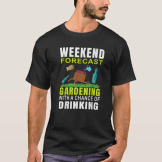 週末のガーデニングとDrinkiの可能性 Tシャツ