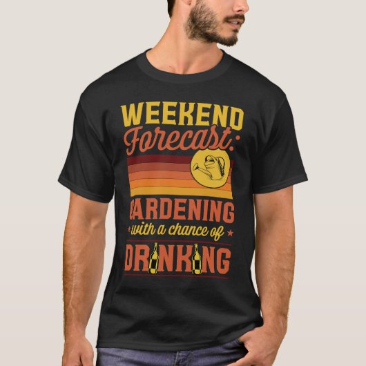 週末のガーデニングとDrinkiの可能性 Tシャツ (正面)