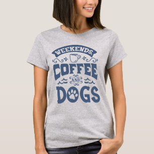 週末のコーヒーと犬の女性のTシャツ Tシャツ