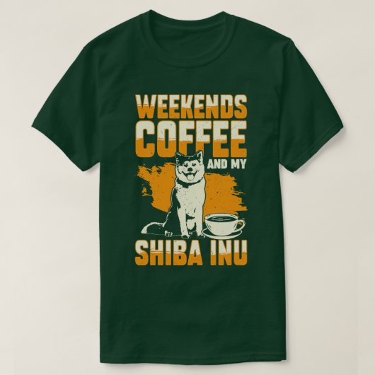 週末のコーヒーと私の柴犬犬の恋人のギフト Tシャツ (デザイン正面)