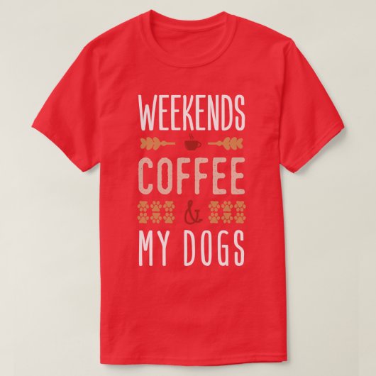 週末のコーヒーと私の犬 Tシャツ (デザイン正面)