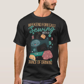 週末の予報は縫製のち飲酒 Tシャツ