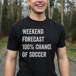 週末の予報サッカーおもしろい愛好家 Tシャツ