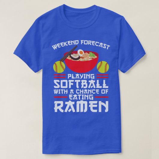 週末の予報ソフトボール&ラーメン2999 Tシャツ (デザイン正面)