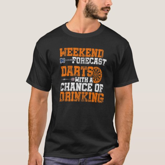 週末の予報ダーツと飲酒の可能性D Tシャツ (正面)