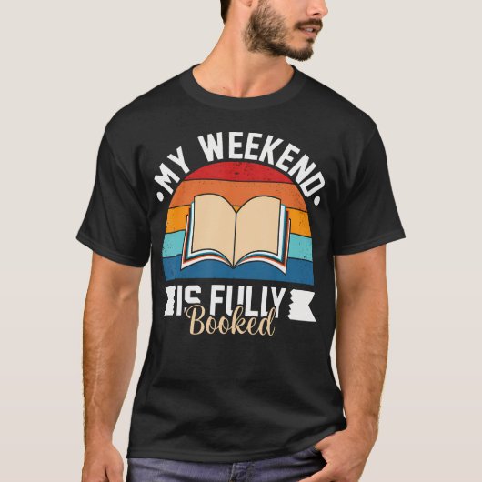 週末の予定は本で埋まってる 面白い本好きTシャツ Tシャツ (正面)