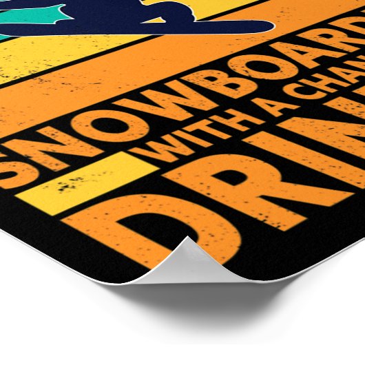 週末の予測エクストリームスポーツのスノーボードを飲む ポスター (角)