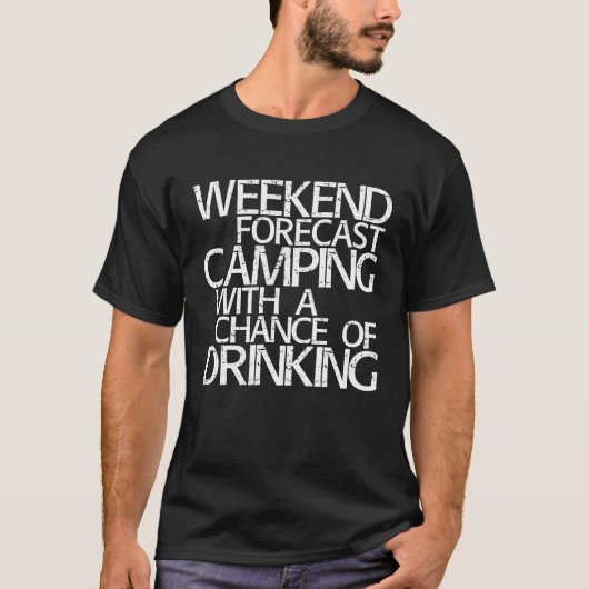 週末の予測キャンプと飲む機会 Tシャツ (正面)