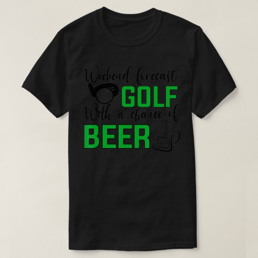 週末の予測ゴルフとビールゴルフのチャンス Tシャツ (デザイン正面)