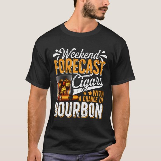 週末の予測シガーとチャンスBourbon Drinke Tシャツ (正面)