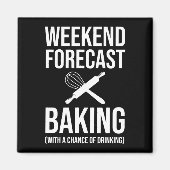 週末の予測ベーキングと飲酒の可能性 マグネット (正面)