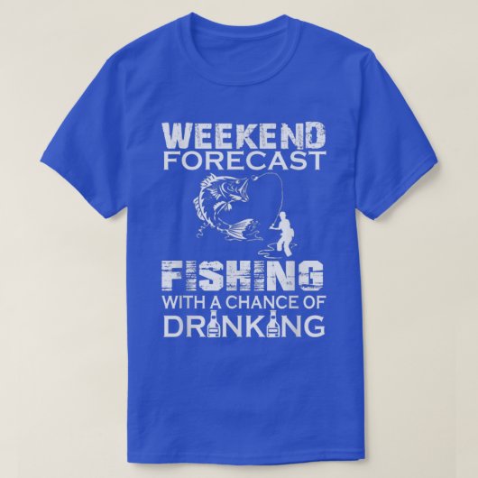 週末の予測魚釣りと飲酒の可能性 Tシャツ (デザイン正面)