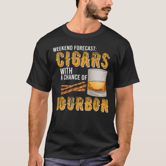 週末の予測Bourbon Meのチャンスと葉巻 Tシャツ (正面)