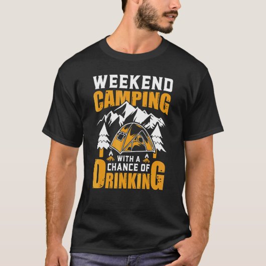週末の天気予報はキャンピングに飲酒のチャンスあり Tシャツ (正面)