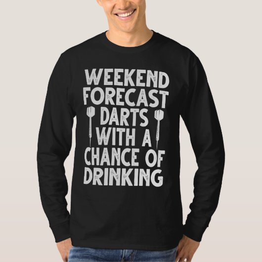 週末の天気予報は飲酒の可能性あり ダーツ Tシャツ (正面)