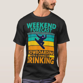週末の天気予報 飲酒 エクストリームスポーツ スノーボード Tシャツ