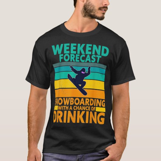週末の天気予報 飲酒 エクストリームスポーツ スノーボード Tシャツ (正面)